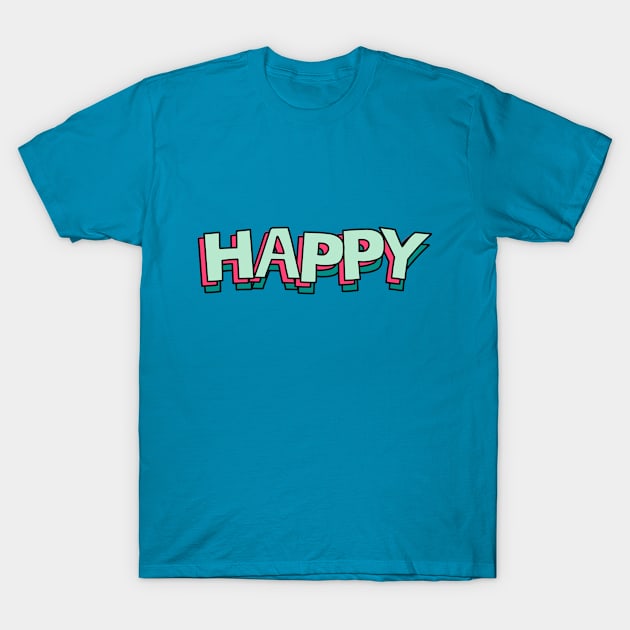 HAPPY T-Shirt by Delta Zero Seven